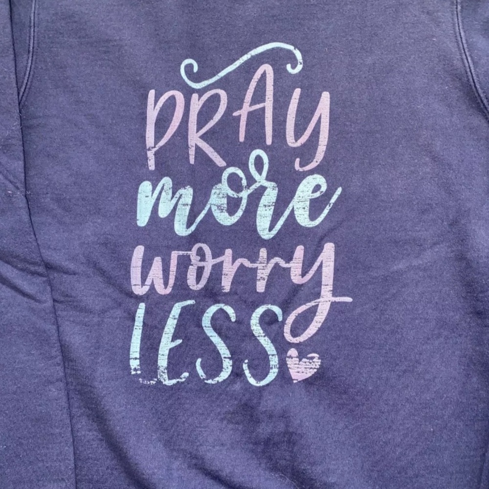 Pray More Worry Less Crew Pullover Size Small